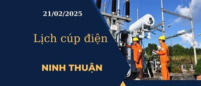 Lịch cúp điện hôm nay tại Ninh Thuận ngày 21/02/2025 cập nhật mới nhất