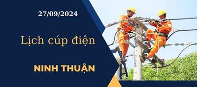 Lịch cúp điện hôm nay ngày 27/9/2024 tại Ninh Thuận