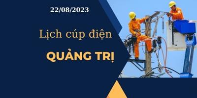 Cập nhật Lịch cúp điện hôm nay ngày 22/08/2023 tại Quảng Trị