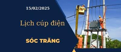 Lịch cúp điện hôm nay tại Sóc Trăng ngày 15/02/2025 cập nhật mới nhất