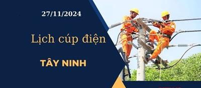 Lịch cúp điện hôm nay tại Tây Ninh ngày 27/11/2024 cập nhật mới nhất