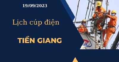 Cập nhật Lịch cúp điện hôm nay ngày 19/09/2023 tại Tiền Giang