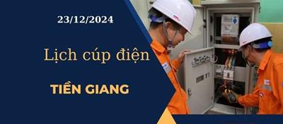 Lịch cúp điện hôm nay ngày 23/12/2024 tại Tiền Giang