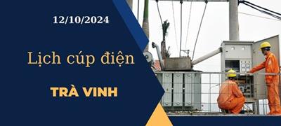 Lịch cúp điện hôm nay tại Trà Vinh ngày 12/10/2024 cập nhật mới nhất