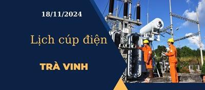 Lịch cúp điện hôm nay ngày 18/11/2024 tại Trà Vinh cập nhật mới nhất