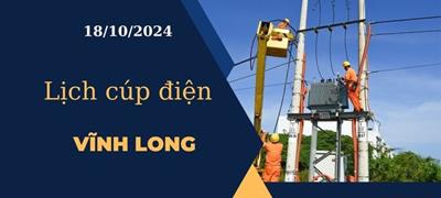 Lịch cúp điện hôm nay tại Vĩnh Long ngày 18/10/2024