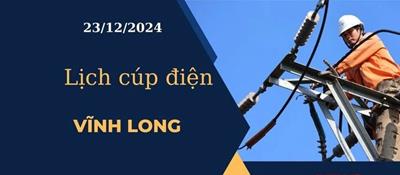 Lịch cúp điện hôm nay ngày 23/12/2024 tại Vĩnh Long