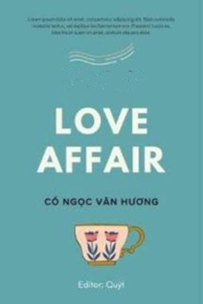 Truyện Love Affair [Diễm Ngộ] - Cổ Ngọc Văn Hương