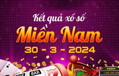 XSMN 30/3/2024 - Kết quả xổ số miền Nam hôm nay 30/3/2024