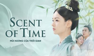 Xem Phim Mùi Hương Của Thời Gian - Scent Of Time Tập 26,27,28,29 (Full 30 Tập)