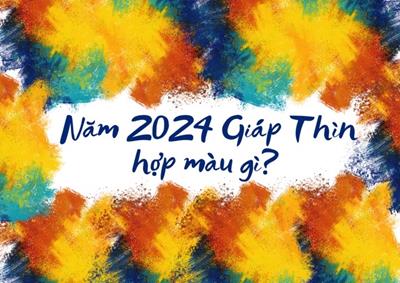 Năm 2024 Giáp Thìn hợp màu gì? Màu sắc may mắn của 12 con giáp năm 2024