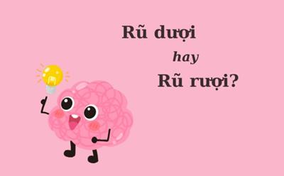 Thử thách Tiếng Việt: "Rũ dượi" hay "rũ rượi"?
