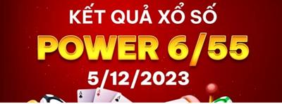 Vietlott Power 6/55 5/12 - Kết quả xổ số Vietlott hôm nay 5/12/2023 - Vietlott 5/12