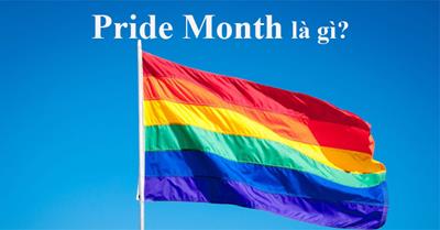 Pride Month là gì, Vì sao Pride Month bắt đầu vào tháng 6?