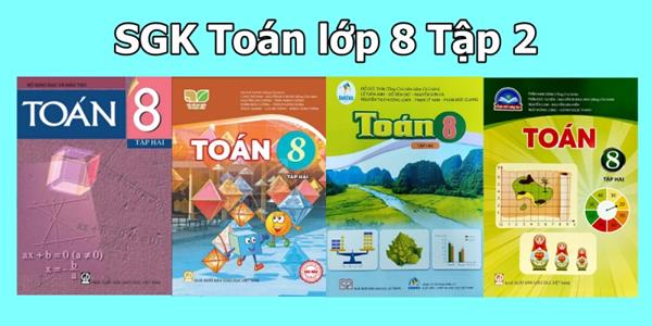 [EBook] TẢI Bộ SGK Toán 8 Tập 2 BGD, Cánh Diều, Kết Nối Tri Thức, Chân Trời Sáng Tạo PDF Pree