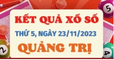 Kết quả xổ số Quảng Trị hôm nay 23/11/2023 - KQSXQT 23/11, XSQT 23/11/2023