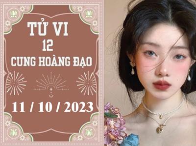 Tử vi vui 12 cung hoàng đạo ngày 11/10: Bạch Dương thoải mái, Bảo Bình lí trí