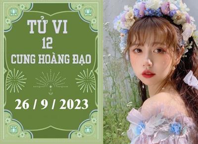 Tử vi vui 12 cung hoàng đạo ngày 26/9: Song Tử tiêu cực, Cự Giải may mắn