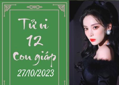 Tử vi vui 12 con giáp hôm nay ngày 27/10/2023: Tỵ mệt mỏi, Sửu áp lực