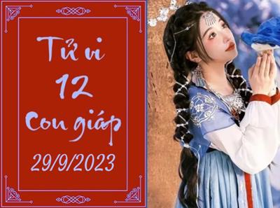 Tử vi 12 con giáp hôm nay ngày 29/9/2023: Ngọ sáng suốt, Mùi vui vẻ