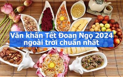 Văn khấn tết Đoan ngọ 2024 chi tiết, chuẩn theo bài cúng cổ truyền