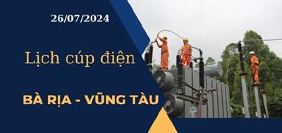 Lịch cúp điện hôm nay ngày 26/07/2024 tại Bà Rịa - Vũng Tàu