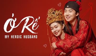 Xem Phim Ở Rể - My Heroic Husband (Full Trọn Bộ 36/36 Tập)