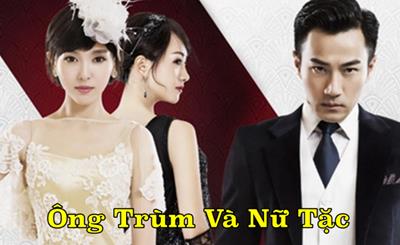 Xem Phim Ông Trùm Và Nữ Tặc Full 46/46 Tập (Trọn Bộ HD Viet + Thuyết minh)