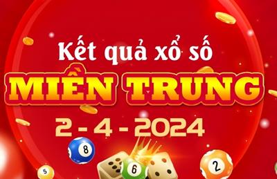 XSMT 2/4 - Kết quả xổ số miền Trung hôm nay 2/4/2024 - KQXSMT