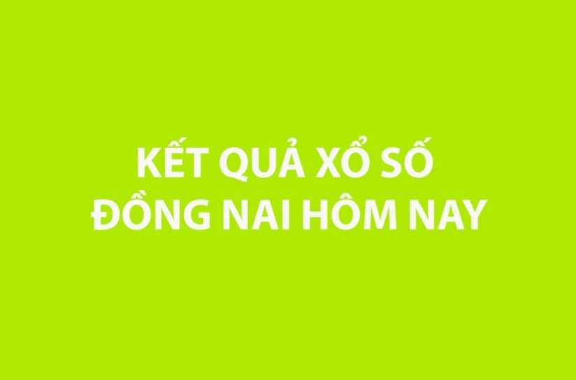 Kết quả xổ số Đồng Nai hôm nay 27/5/2026 - XSDN ngày 27/5 - XSDN 27/5